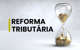Reforma Tributária 2023: quais os impactos das mudanças para as empresas? Reforma Tributária 2023: quais os impactos das mudanças para as empresas?